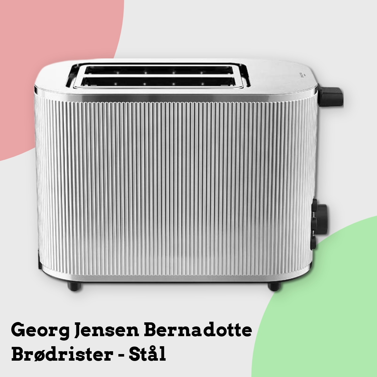 Anmeldelse af Georg Jensen Bernadotte Brødrister - Stål