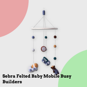 Anmeldelse af Sebra Felted Baby Mobile Busy Builders