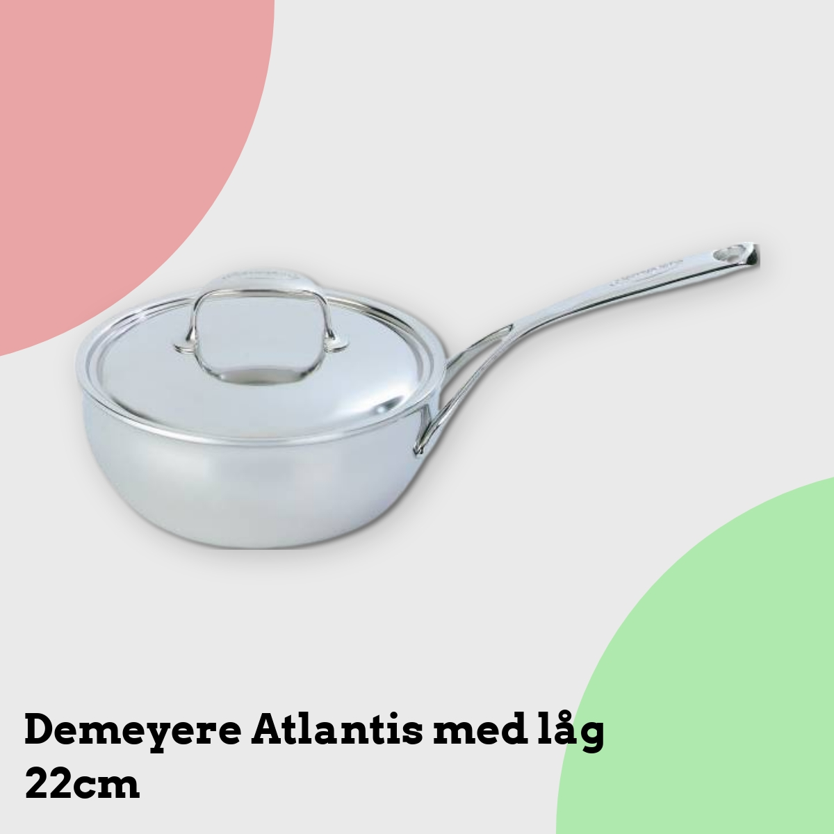 Anmeldelse af Demeyere Atlantis med låg 22cm
