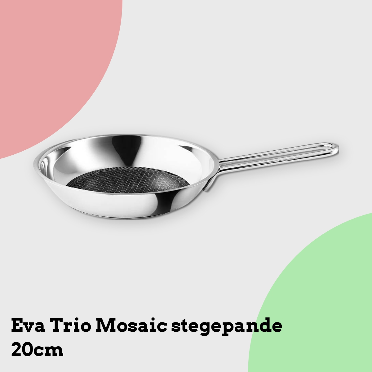 Anmeldelse af Eva Trio Mosaic stegepande 20cm