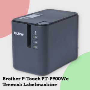 Anmeldelse af Brother P-Touch PT-P900Wc Termisk Labelmaskine