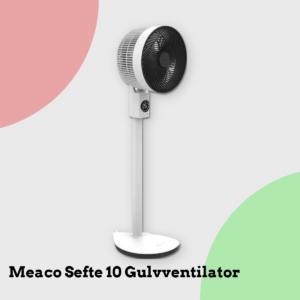 Anmeldelse af Meaco Sefte 10 Gulvventilator