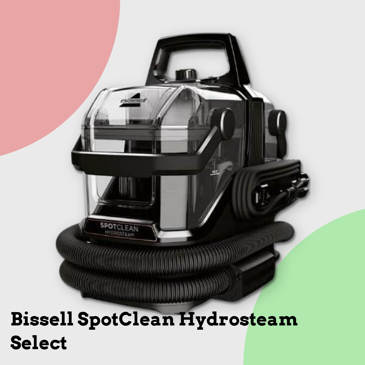 Anmeldelse af Bissell SpotClean Hydrosteam Select