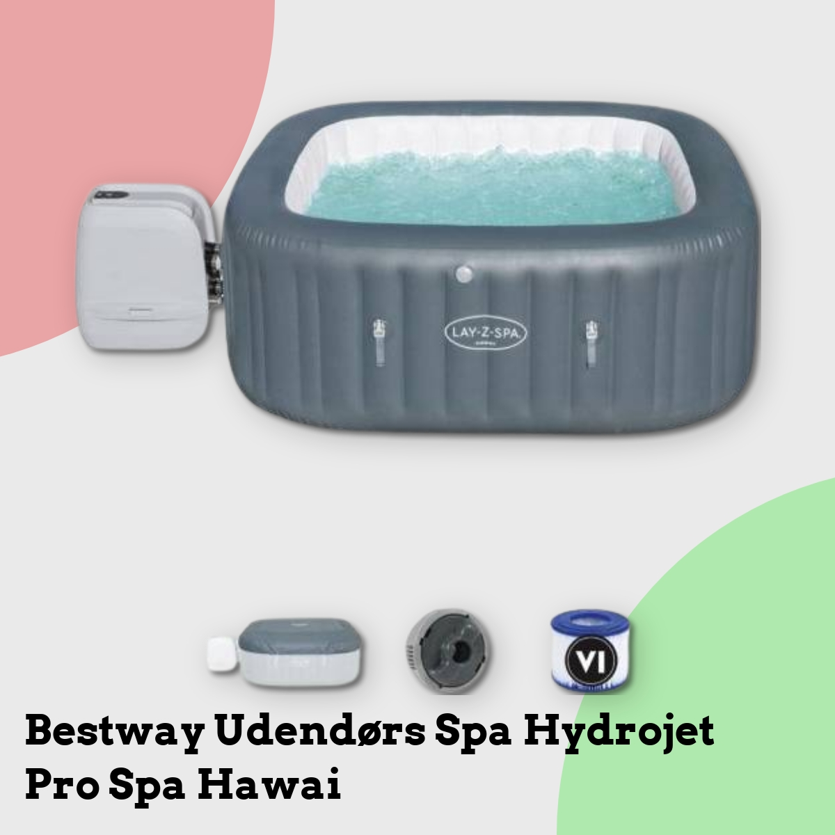 Anmeldelse af Bestway Udendørs Spa Hydrojet Pro Spa Hawai
