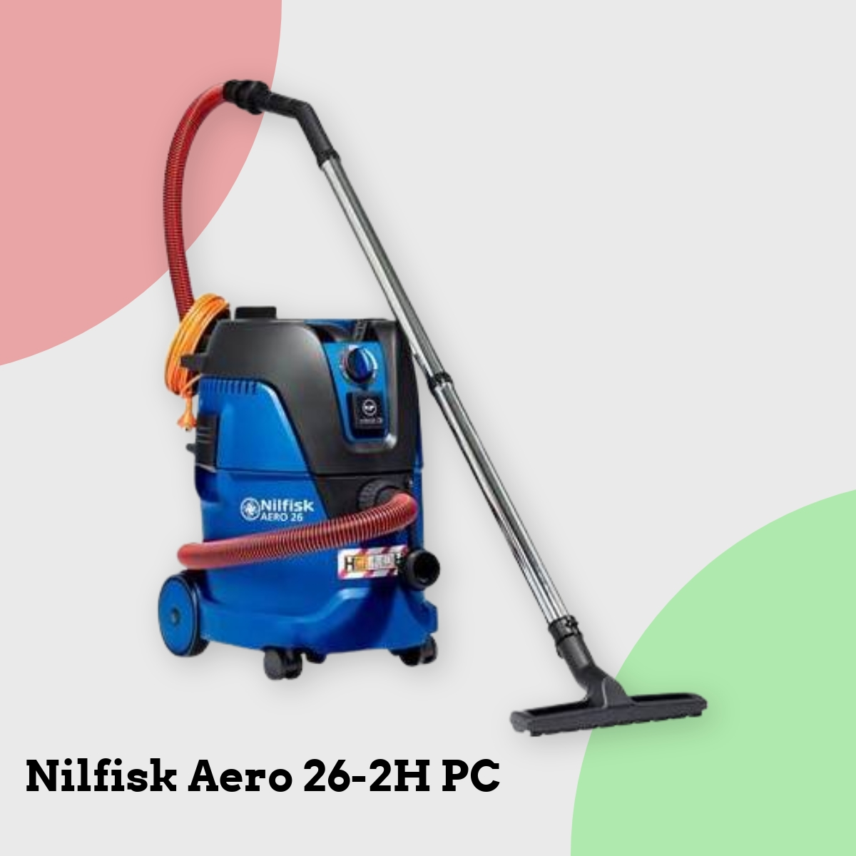 Anmeldelse af Nilfisk Aero 26-2H PC