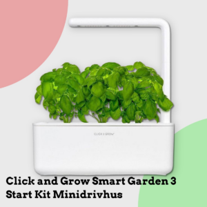 Anmeldelse af Click and Grow Smart Garden 3 Start Kit Minidrivhus