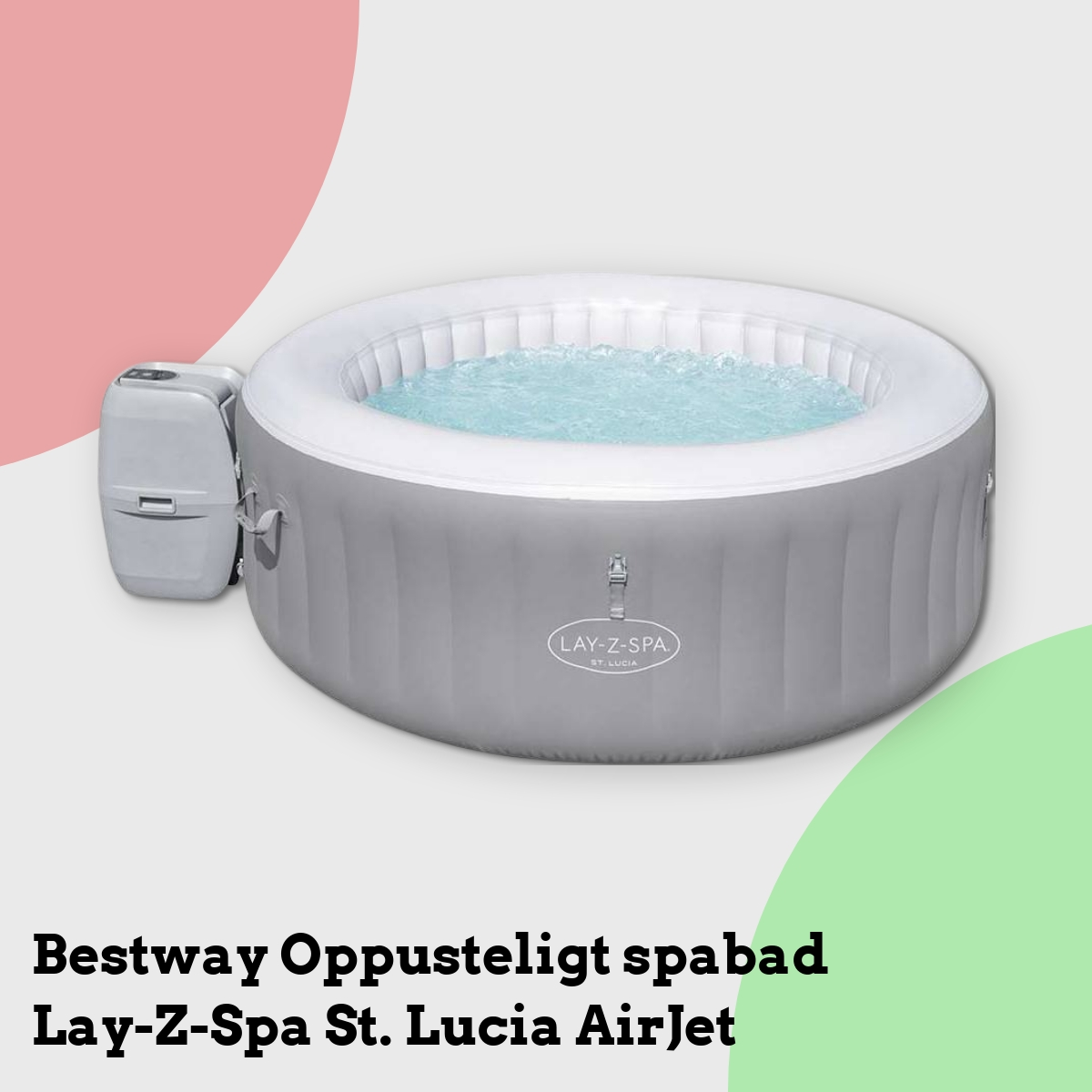 Anmeldelse af Bestway Oppusteligt spabad Lay-Z-Spa St. Lucia AirJet