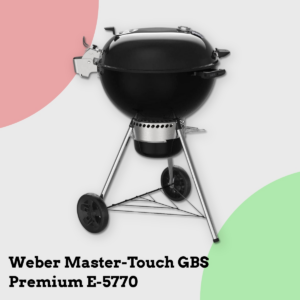 Anmeldelse af Weber Master-Touch GBS Premium E-5770