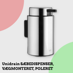 Anmeldelse af Unidrain SÆBEDISPENSER, VÆGMONTERET, POLERET