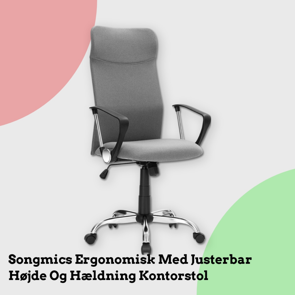Anmeldelse af Songmics Ergonomisk Med Justerbar Højde Og Hældning Kontorstol