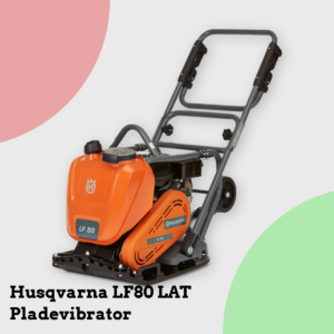 Anmeldelse af Husqvarna LF80 LAT Pladevibrator