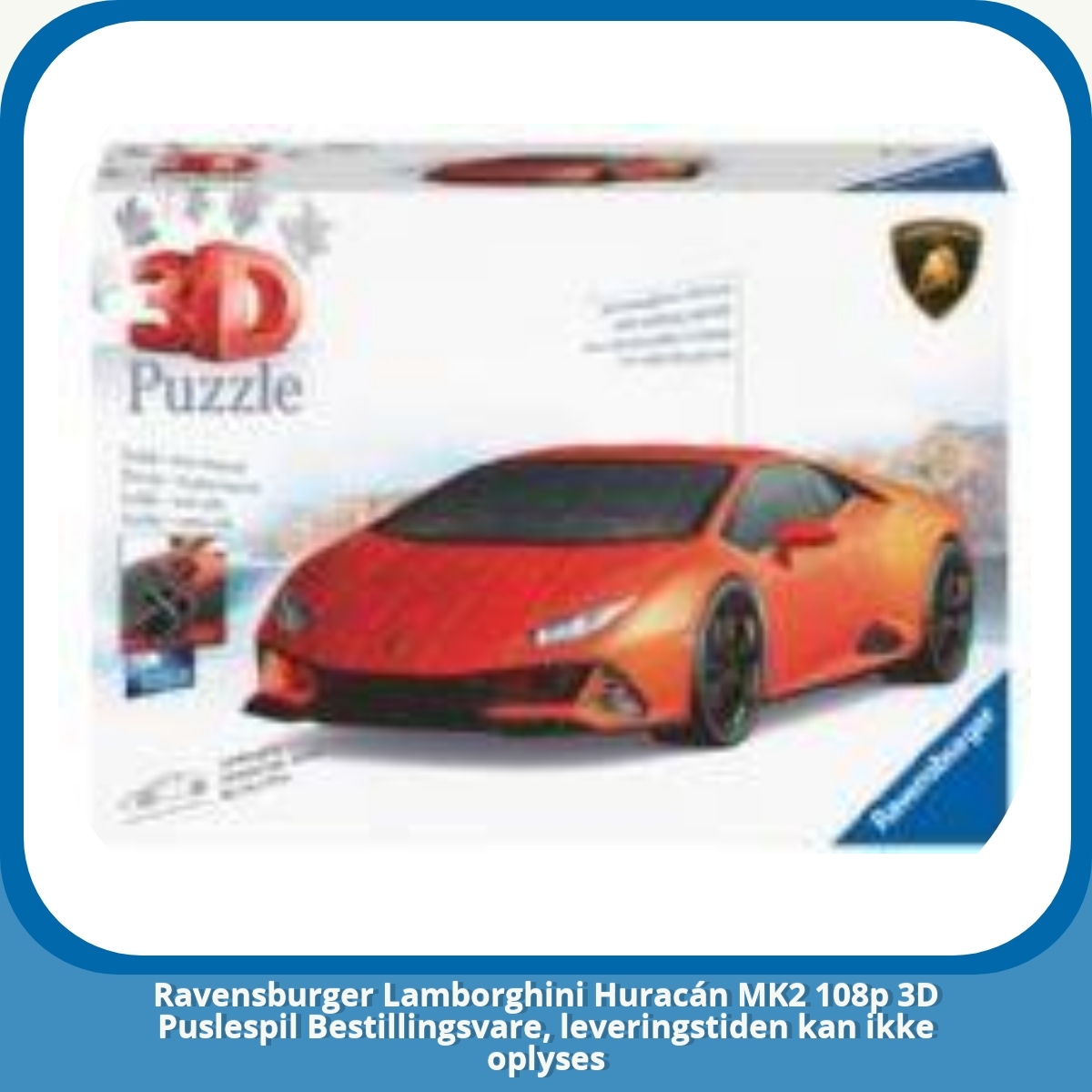 Anmeldelse af Ravensburger Lamborghini Huracán MK2 108p 3D Puslespil Bestillingsvare, leveringstiden kan ikke oplyses