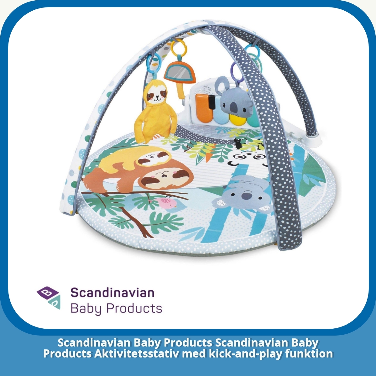 Anmeldelse af Scandinavian Baby Products Scandinavian Baby Products Aktivitetsstativ med kick-and-play funktion