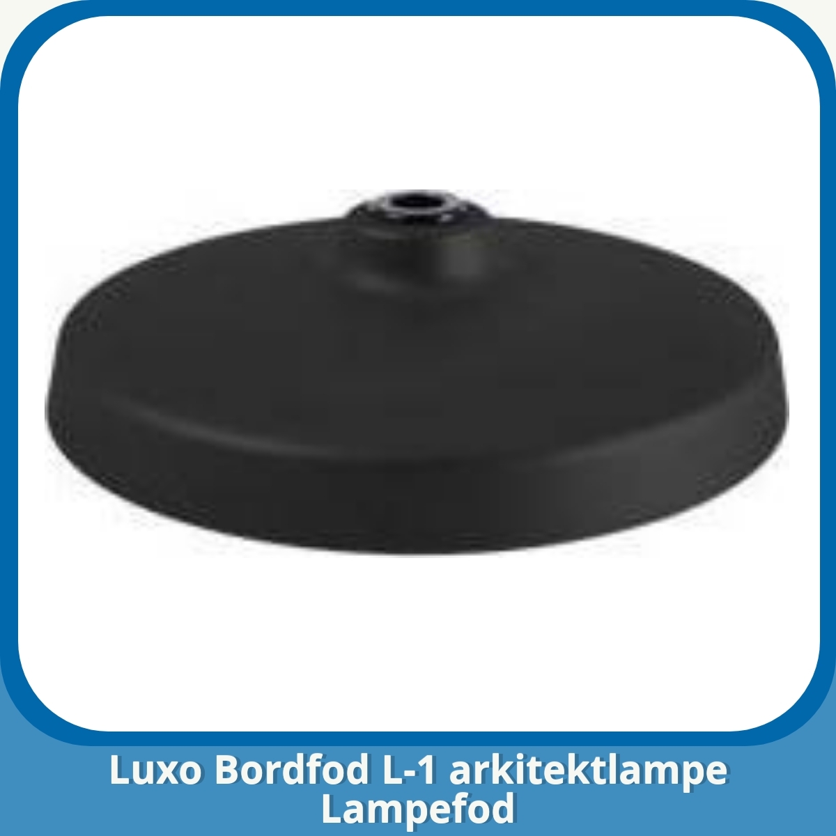 Anmeldelse af Luxo Bordfod L-1 arkitektlampe Lampefod