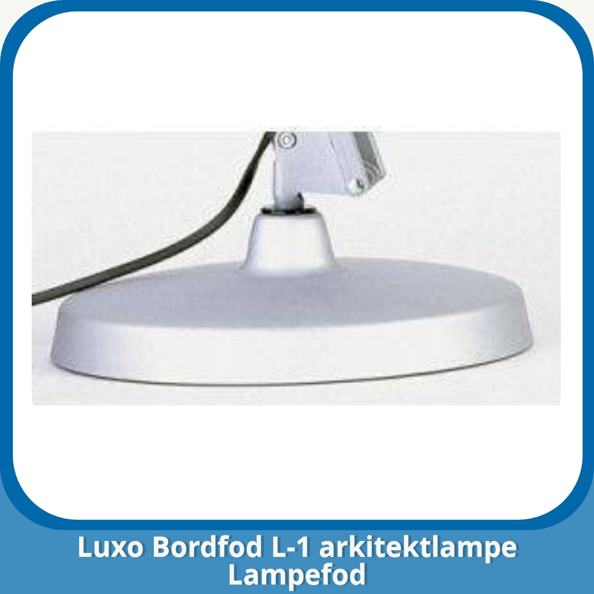 Anmeldelse af Luxo Bordfod L-1 arkitektlampe Lampefod