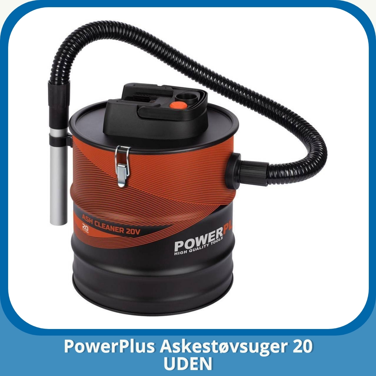 Anmeldelse af PowerPlus Askestøvsuger 20 UDEN