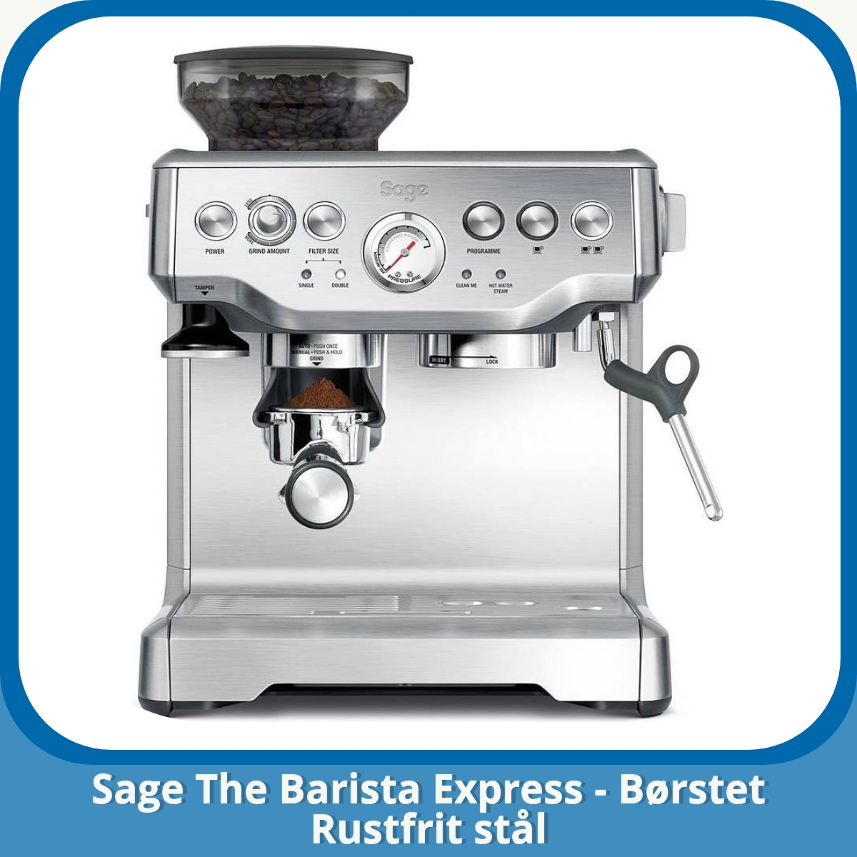 Anmeldelse af Sage The Barista Express - Børstet Rustfrit stål