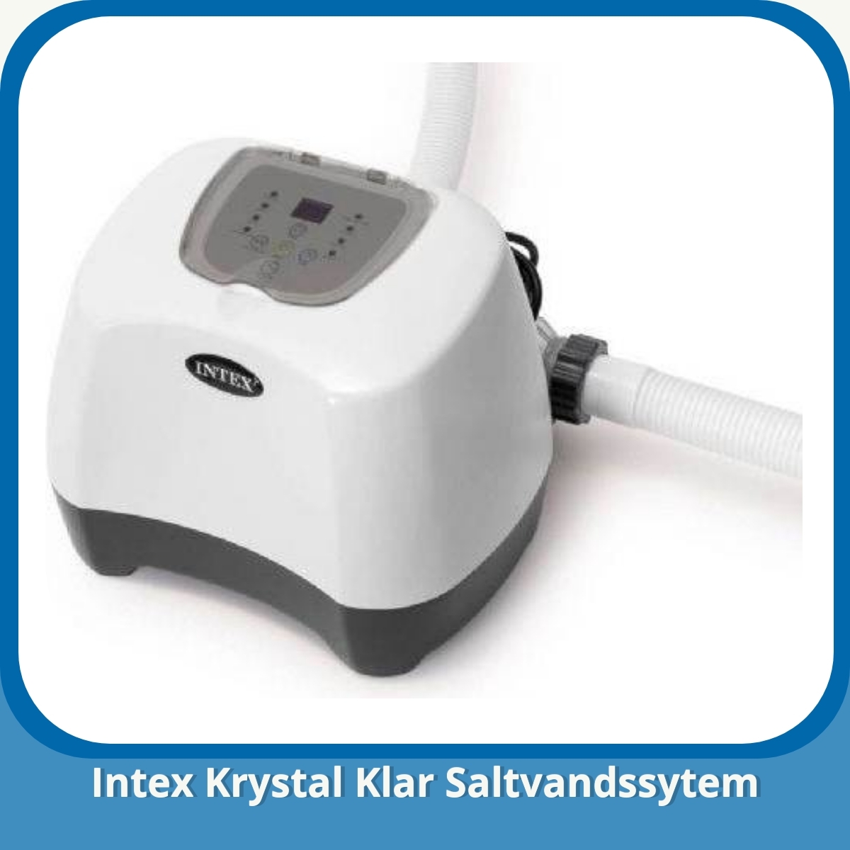 Anmeldelse af Intex Krystal Klar Saltvandssytem