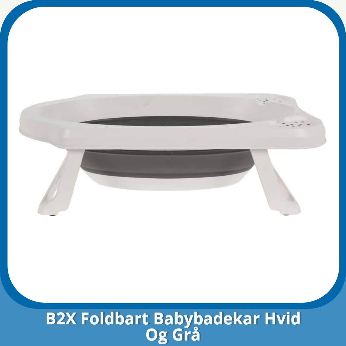Anmeldelse af B2X Foldbart Babybadekar Hvid Og Grå