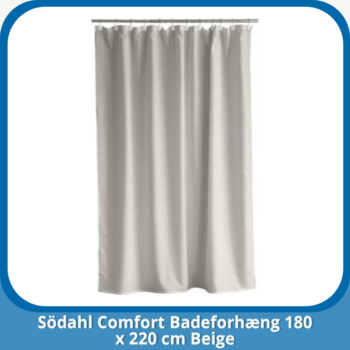 Anmeldelse af Södahl Comfort Badeforhæng 180 x 220 cm Beige