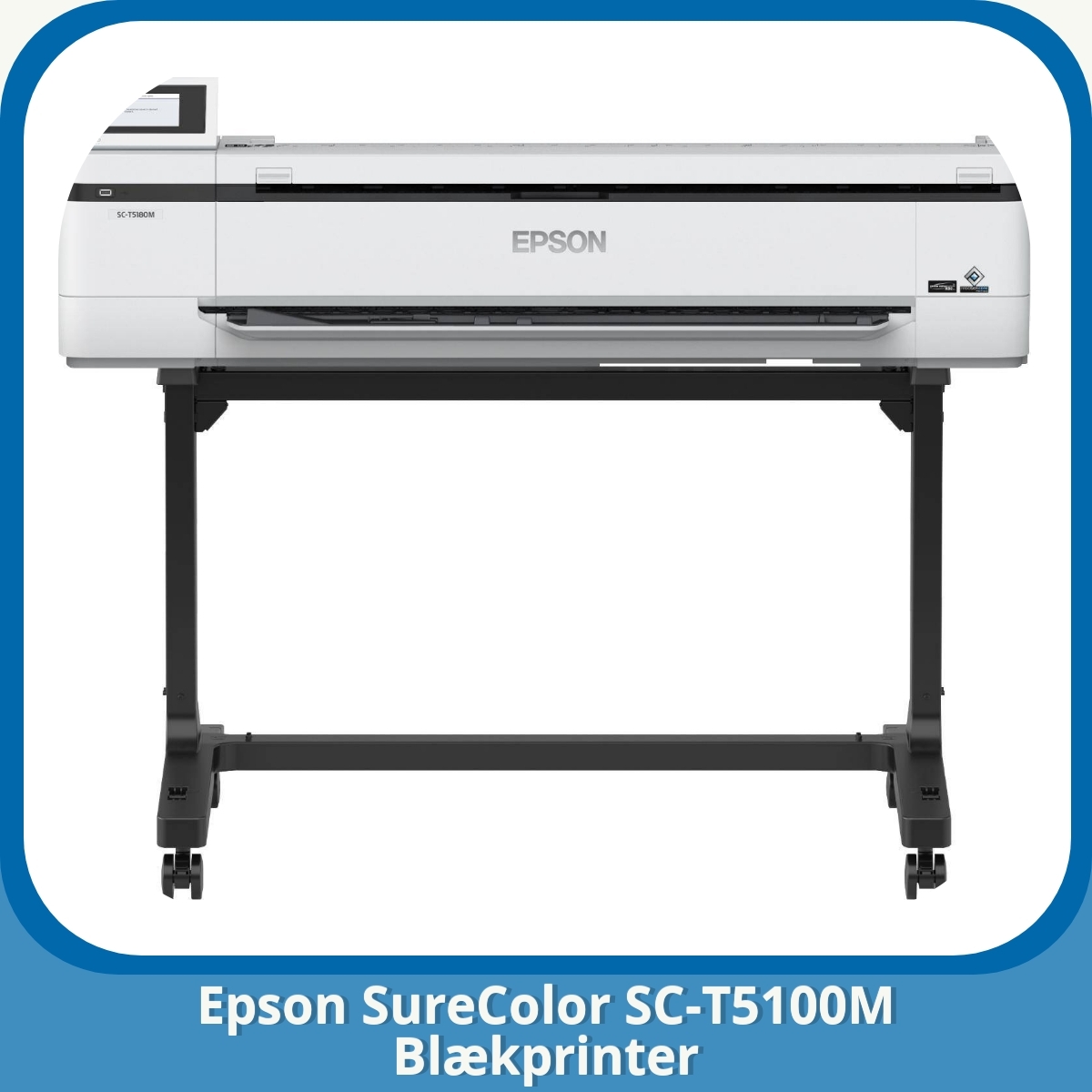 Anmeldelse af Epson SureColor SC-T5100M Blækprinter