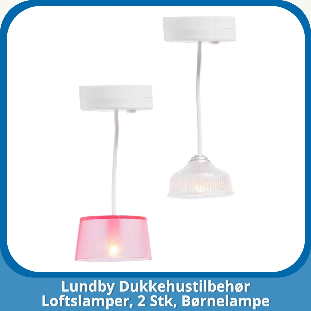 Anmeldelse af Lundby Dukkehustilbehør Loftslamper, 2 Stk, Børnelampe