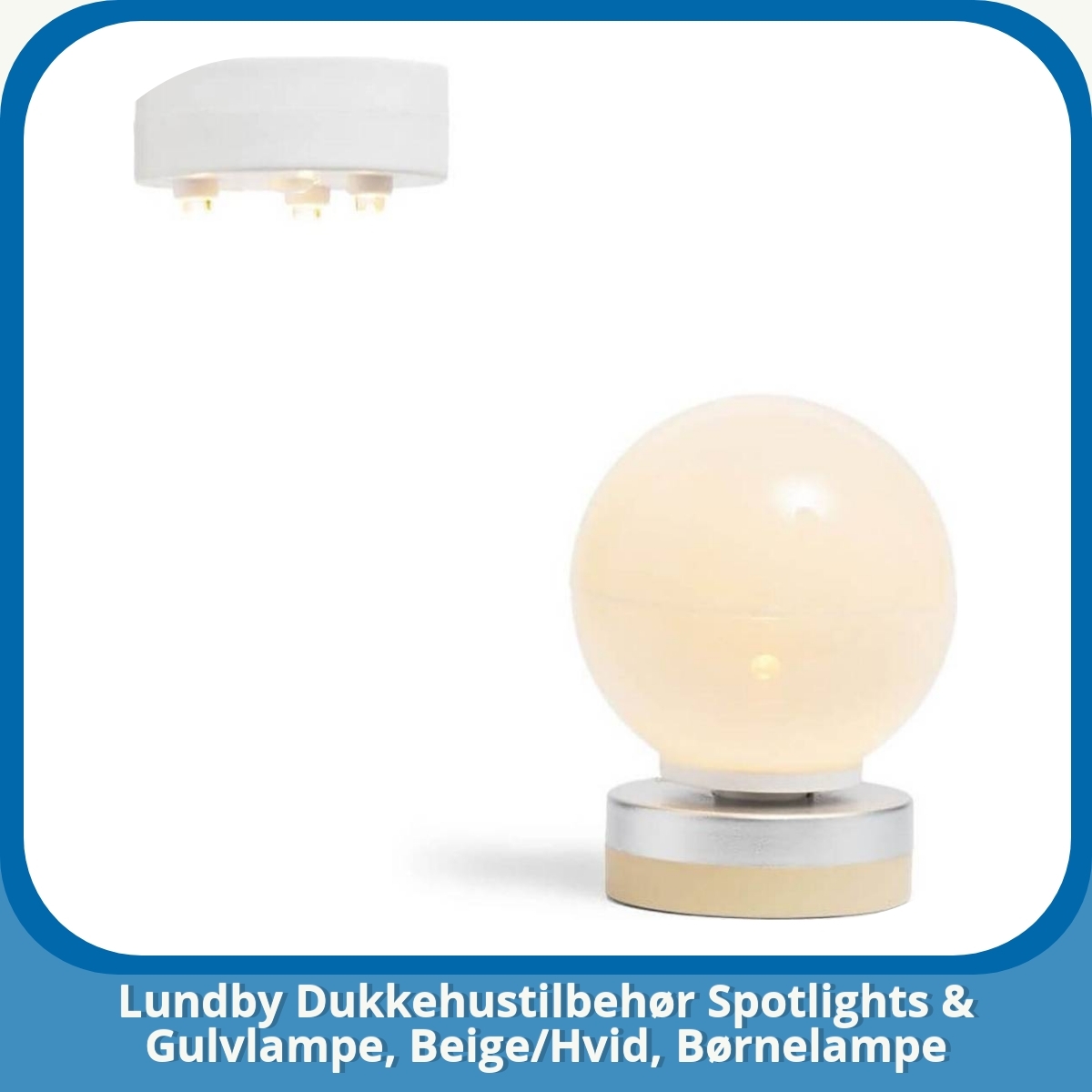 Anmeldelse af Lundby Dukkehustilbehør Spotlights & Gulvlampe, Beige/Hvid, Børnelampe