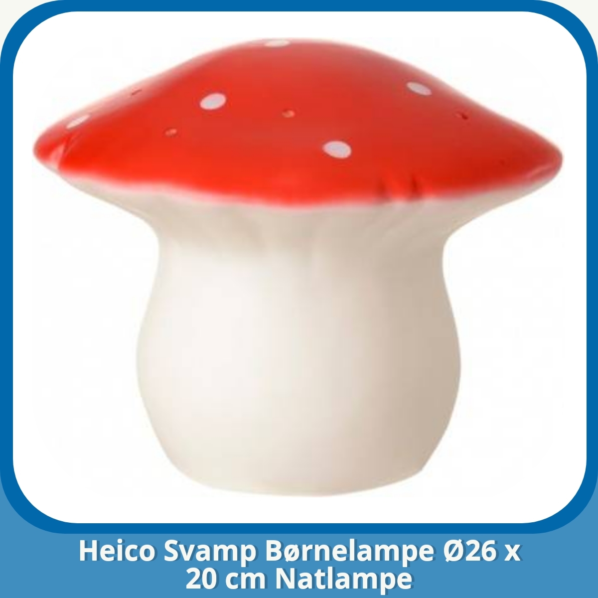 Anmeldelse af Heico Svamp Børnelampe Ø26 x 20 cm Natlampe
