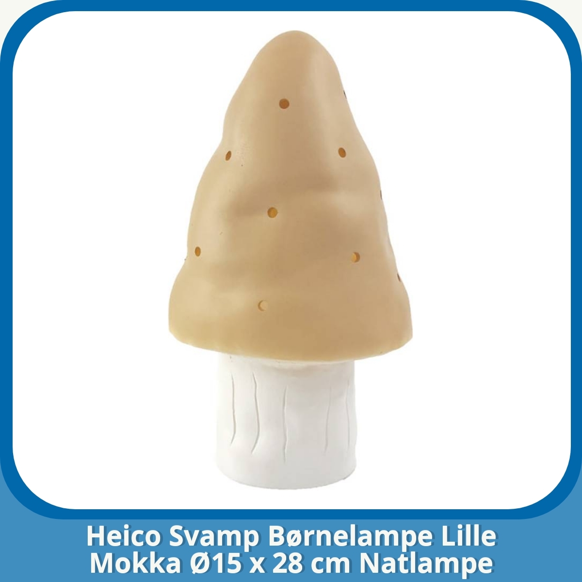 Anmeldelse af Heico Svamp Børnelampe Lille Mokka Ø15 x 28 cm Natlampe