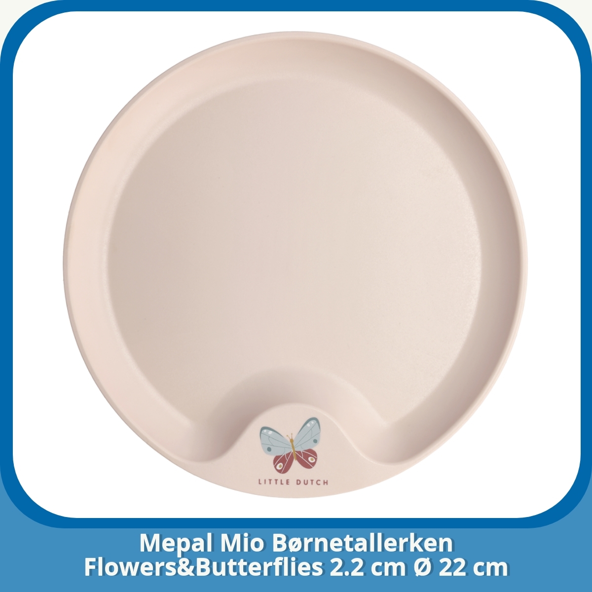 Anmeldelse af Mepal Mio Børnetallerken Flowers&Butterflies 2.2 cm Ø 22 cm