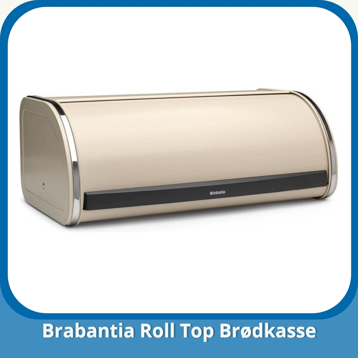 Anmeldelse af Brabantia Roll Top Brødkasse