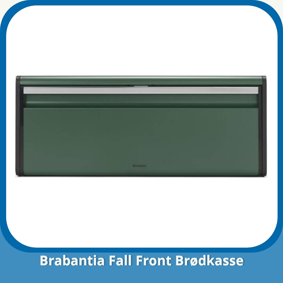 Anmeldelse af Brabantia Fall Front Brødkasse