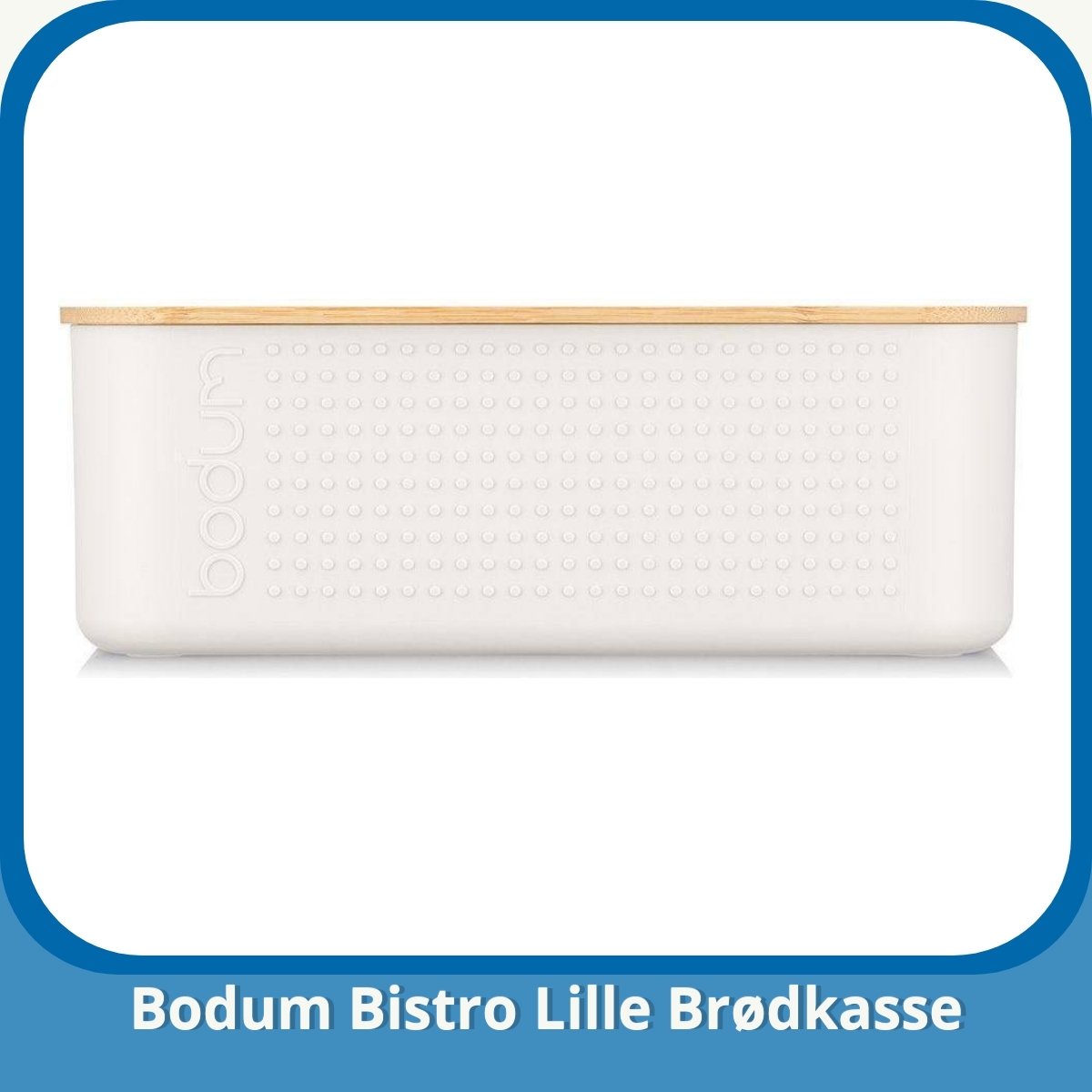Anmeldelse af Bodum Bistro Lille Brødkasse