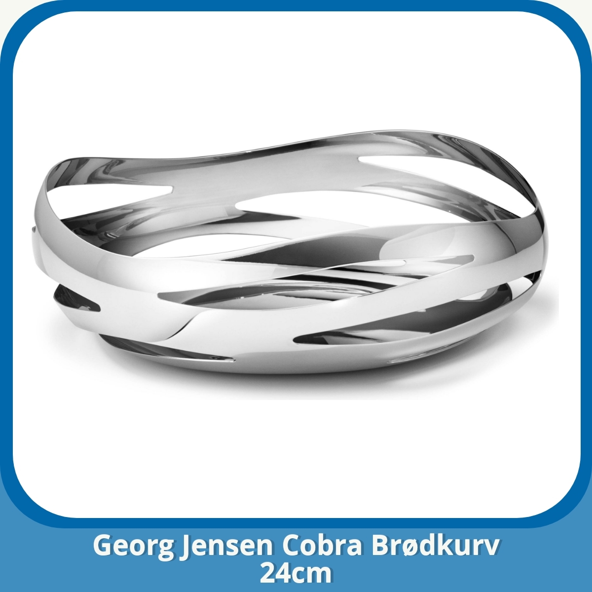 Anmeldelse af Georg Jensen Cobra Brødkurv 24cm