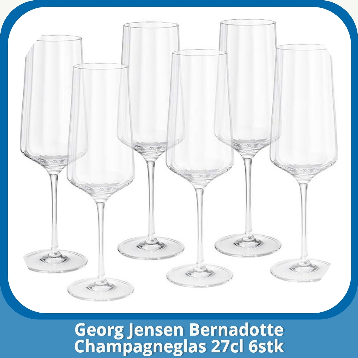 Anmeldelse af Georg Jensen Bernadotte Champagneglas 27cl 6stk