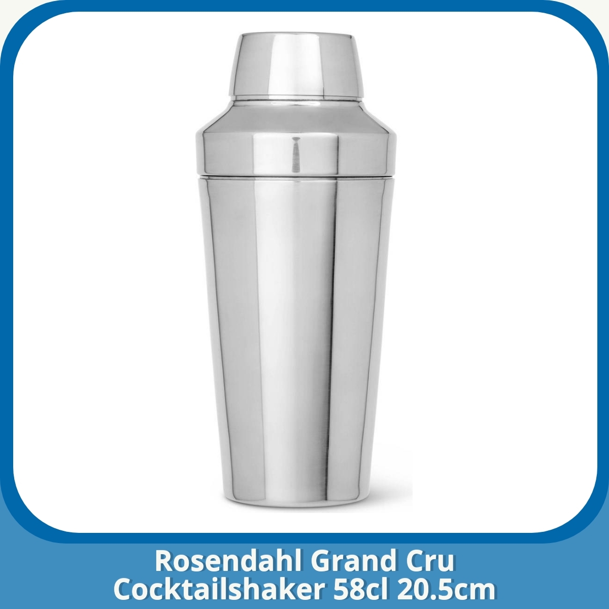 Anmeldelse af Rosendahl Grand Cru Cocktailshaker 58cl 20.5cm