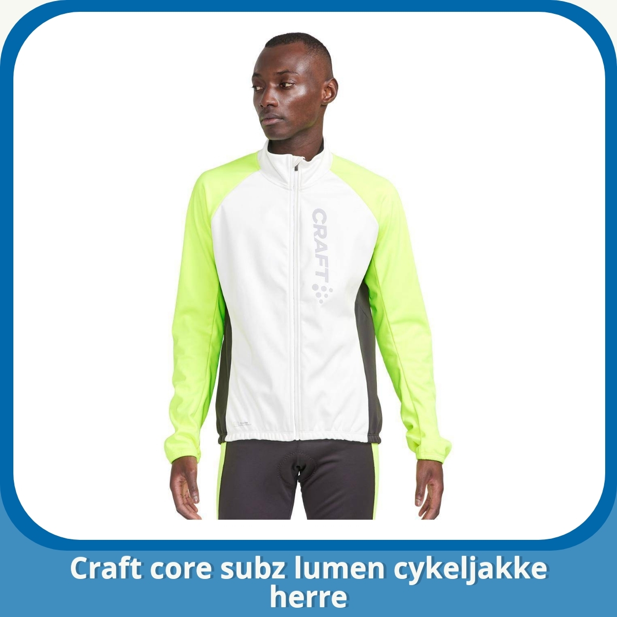 Anmeldelse af Craft core subz lumen cykeljakke herre