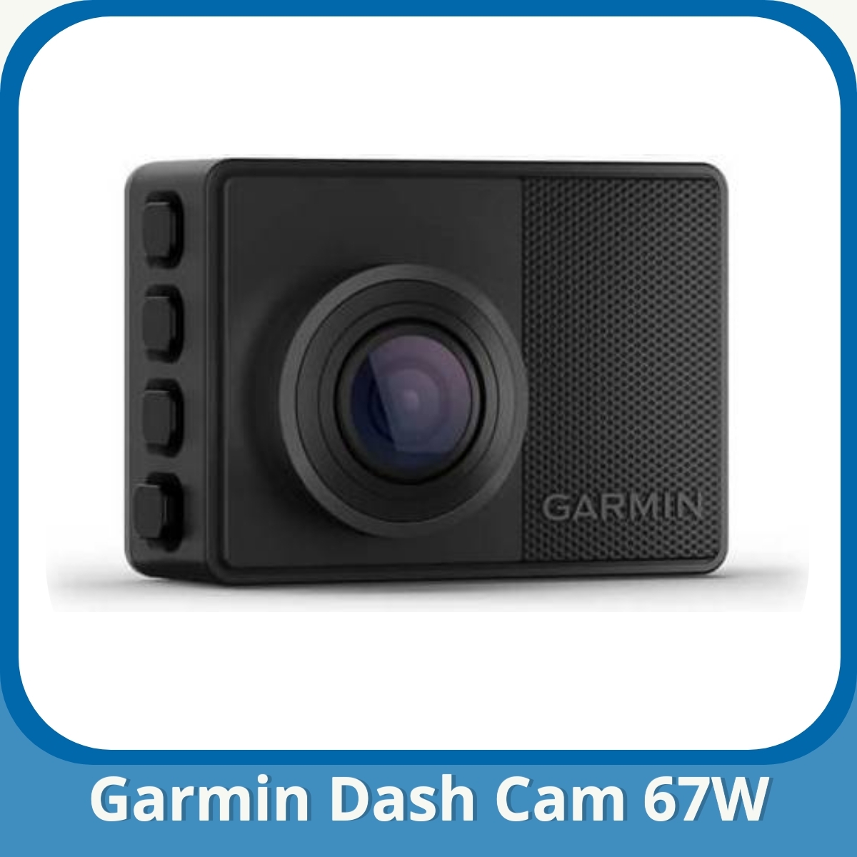 Anmeldelse af Garmin Dash Cam 67W