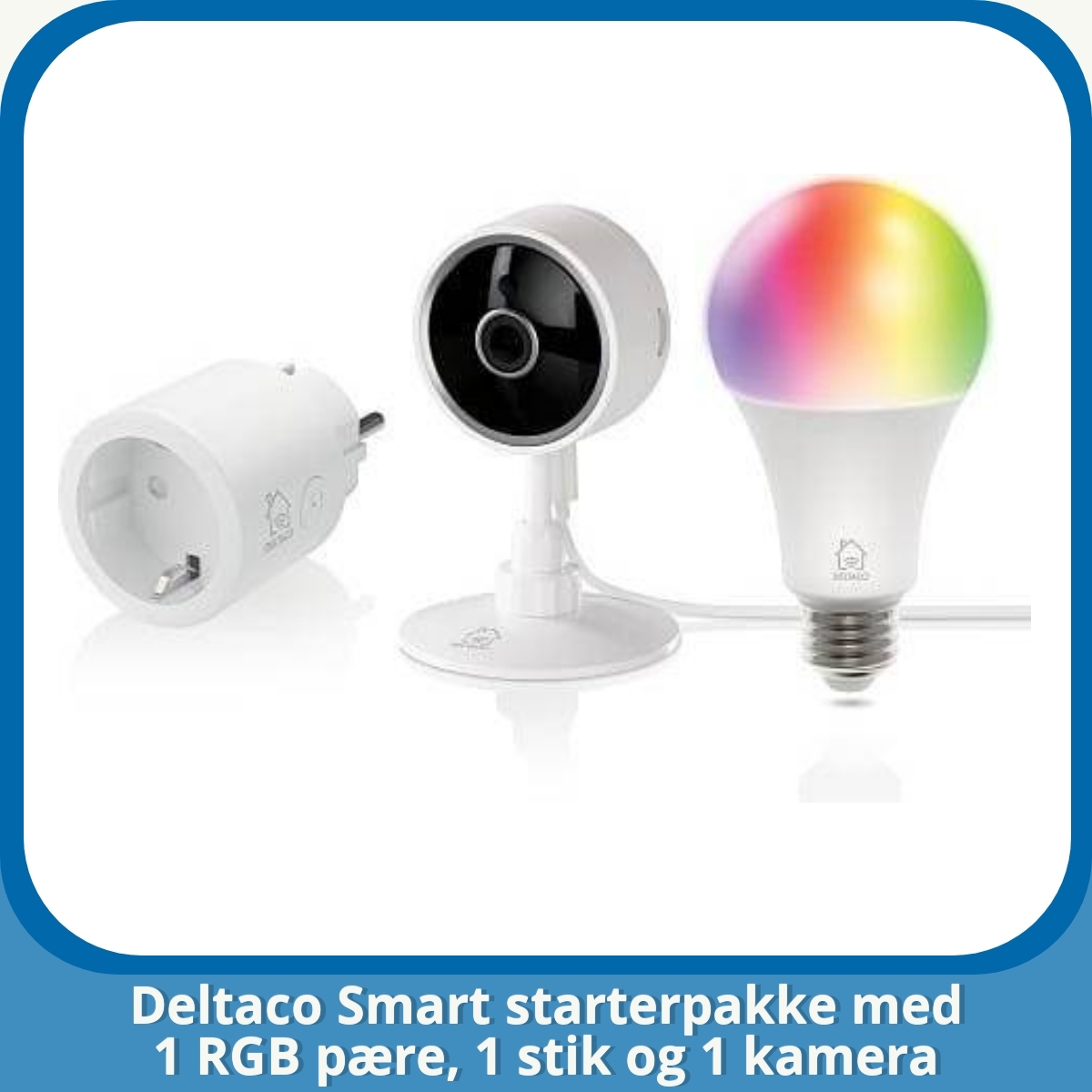 Anmeldelse af Deltaco Smart starterpakke med 1 RGB pære, 1 stik og 1 kamera