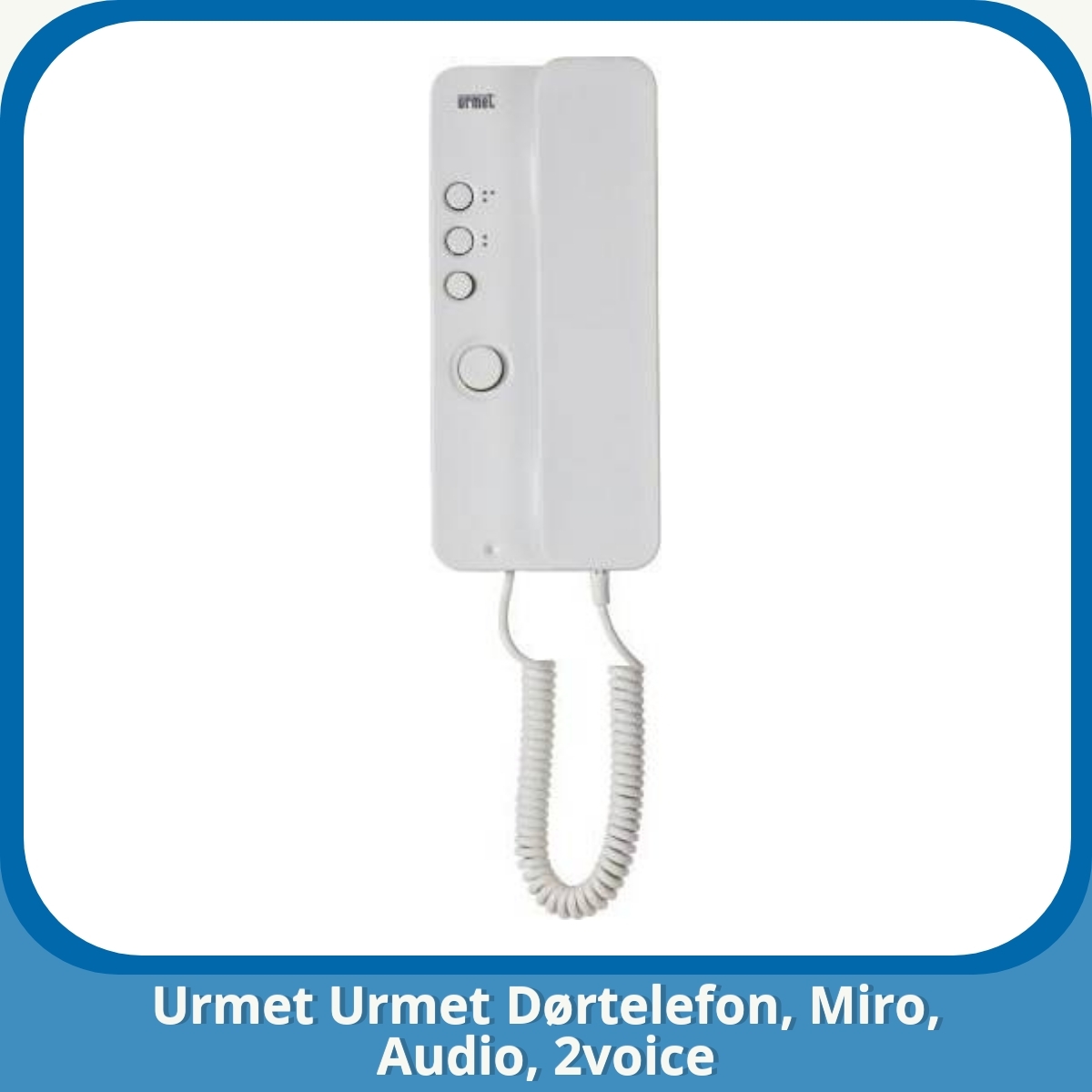 Anmeldelse af Urmet Urmet Dørtelefon, Miro, Audio, 2voice