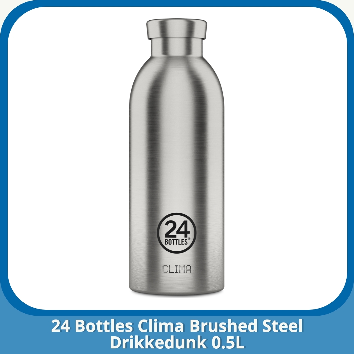 Anmeldelse af 24 Bottles Clima Brushed Steel Drikkedunk 0.5L