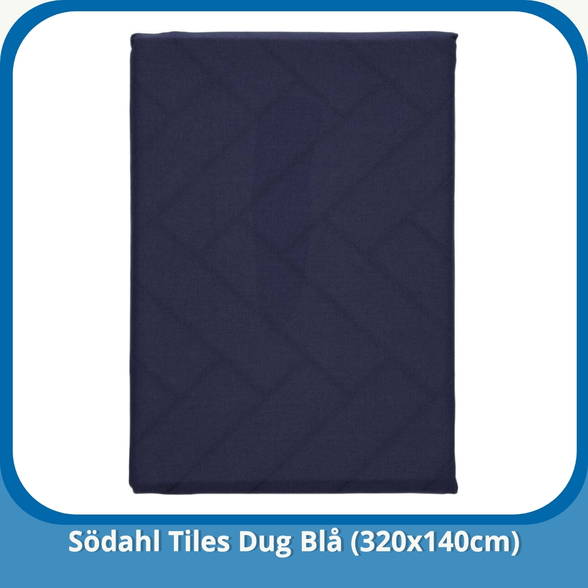 Anmeldelse af Södahl Tiles Dug Blå (320x140cm)