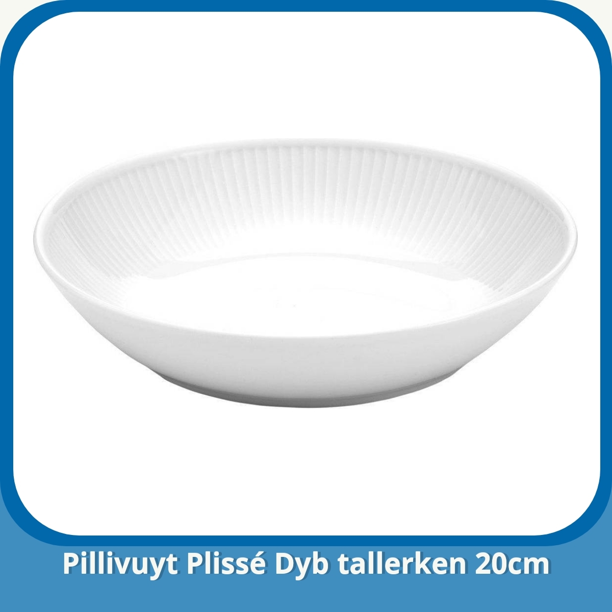 Anmeldelse af Pillivuyt Plissé Dyb tallerken 20cm