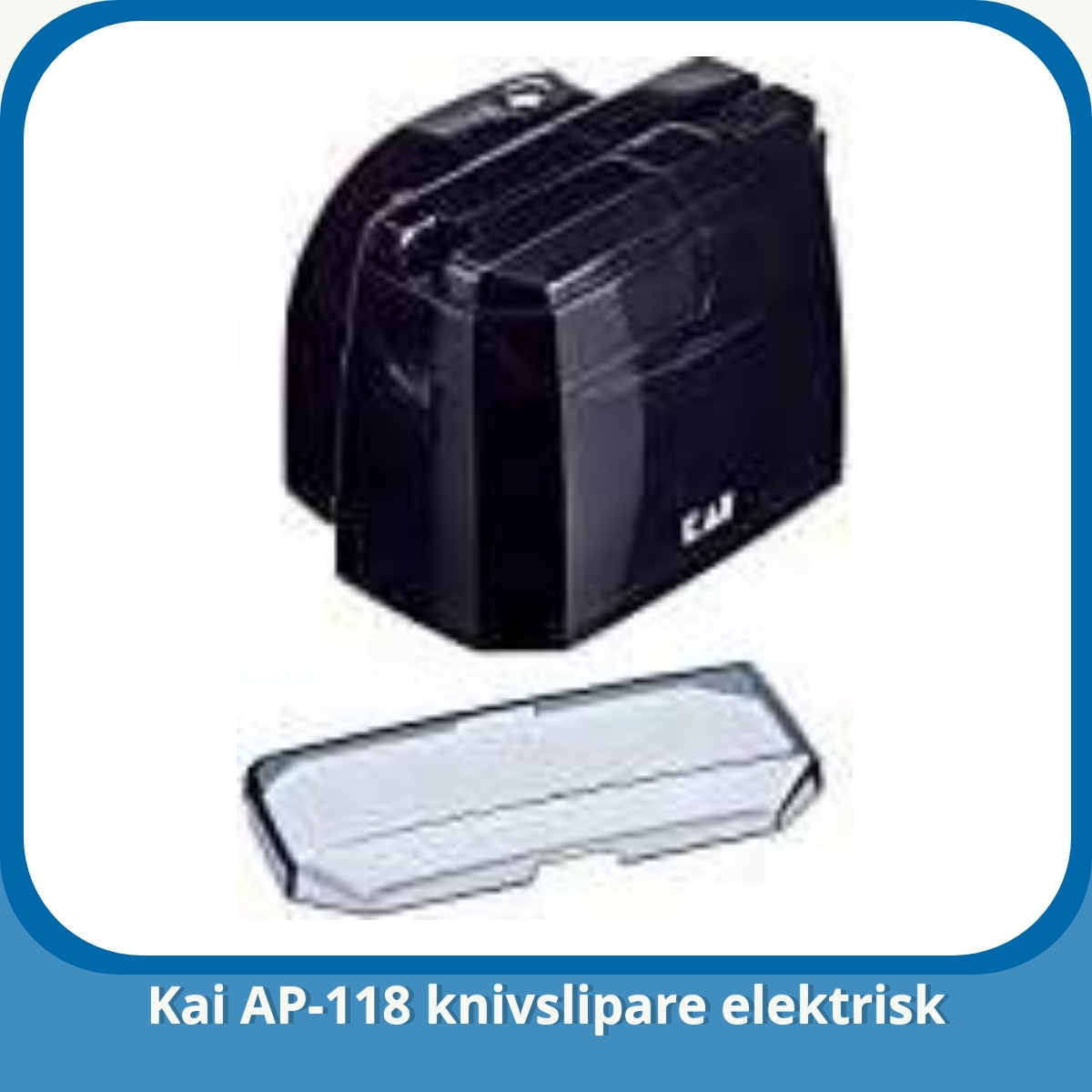Anmeldelse af Kai AP-118 knivslipare elektrisk