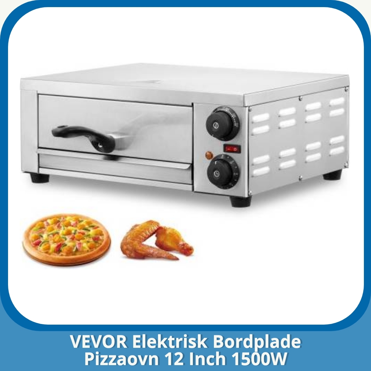 Anmeldelse af VEVOR Elektrisk Bordplade Pizzaovn 12 Inch 1500W