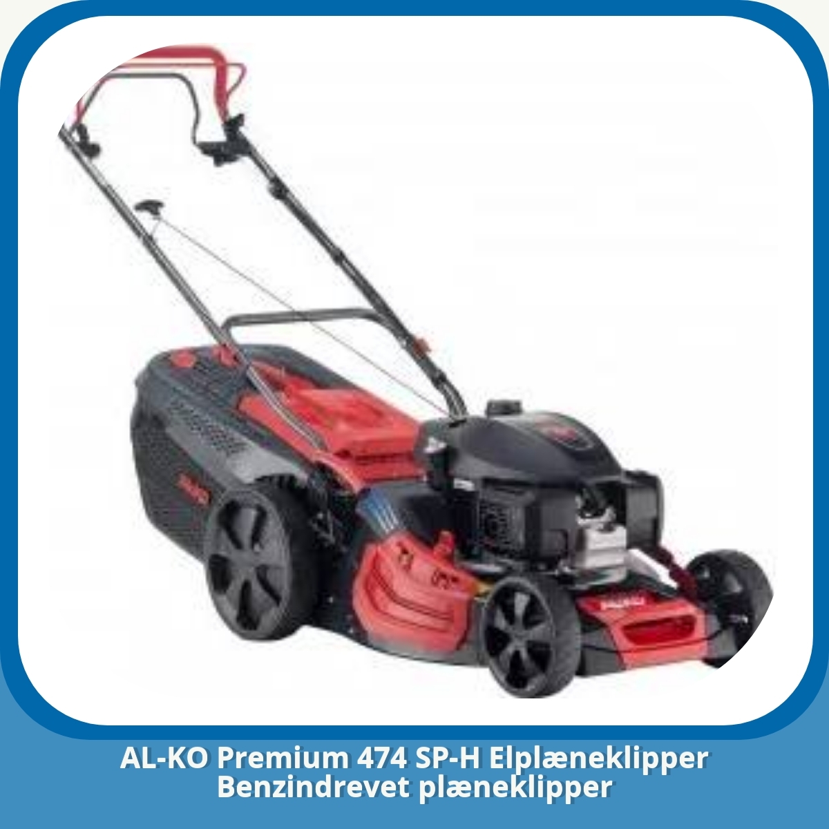 Anmeldelse af AL-KO Premium 474 SP-H Elplæneklipper Benzindrevet plæneklipper