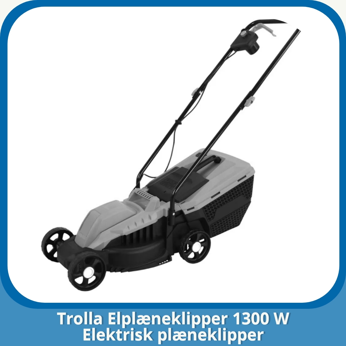 Anmeldelse af Trolla Elplæneklipper 1300 W Elektrisk plæneklipper