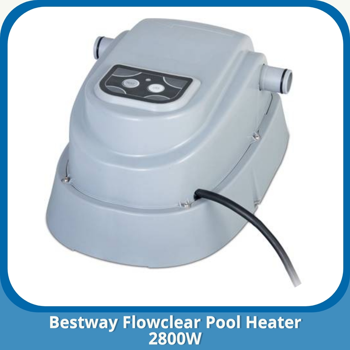 Anmeldelse af Bestway Flowclear Pool Heater 2800W