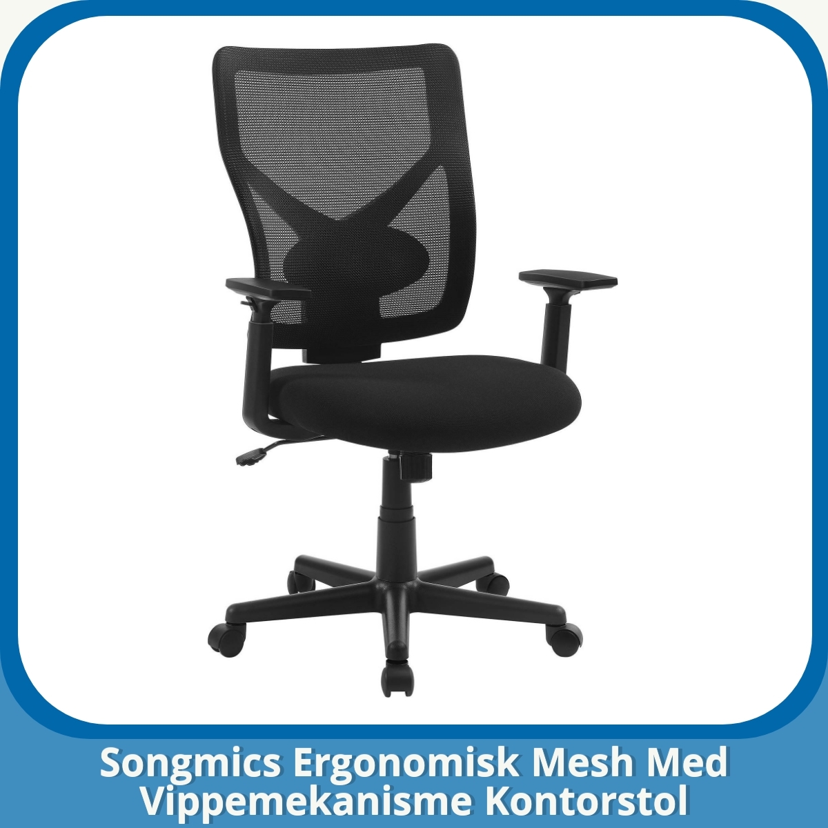 Anmeldelse af Songmics Ergonomisk Mesh Med Vippemekanisme Kontorstol