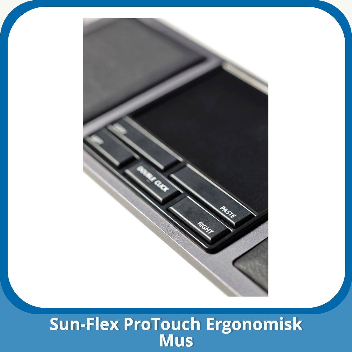 Anmeldelse af Sun-Flex ProTouch Ergonomisk Mus